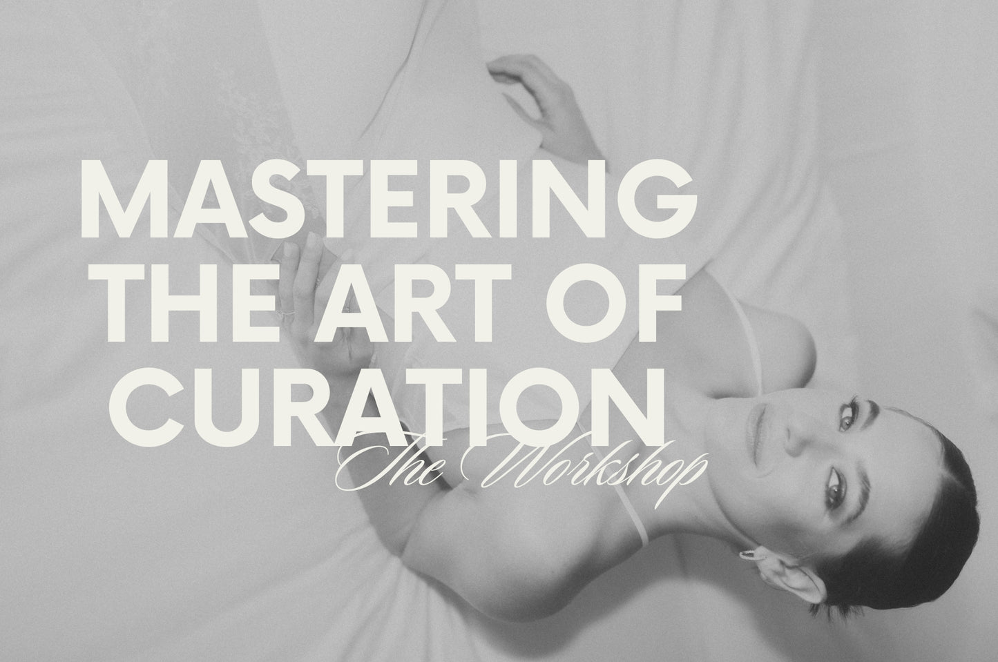 Mastering the Art of Curation Workshop